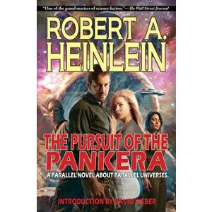 The Pursuit of the Pankera: A Parallel Novel about Parallel Universes, Hardcover - Robert A. Heinlein imagine