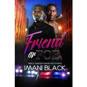Friend or Foe: Brice Simpson Hood Mysteries, Paperback - Imani Black imagine