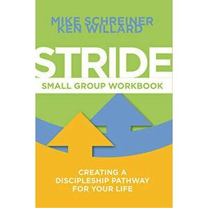 Stride Small Group Workbook: Creating a Discipleship Pathway for Your Life, Paperback - Mike Schreiner imagine