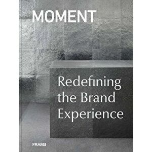 Moment: Redefining the Brand Experience, Hardcover - Masaaki Takahashi imagine