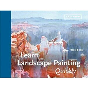 Learn Landscape Painting Quickly, Hardcover - Hazel Soan imagine