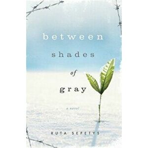 Between Shades of Gray, Paperback - Ruta Sepetys imagine