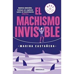 El Machismo Invisible (Regresa), Paperback - Marina Castaneda imagine