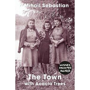 The Town with Acacia Trees, Paperback - Mihail Sebastian imagine