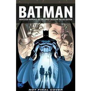 Batman: Whatever Happened to the Caped Crusader? Deluxe 2020 Edition, Hardcover - Neil Gaiman imagine