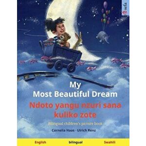 My Most Beautiful Dream - Ndoto yangu nzuri sana kuliko zote (English - Swahili): Bilingual children's picture book, with audiobook for download, Pape imagine