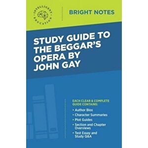 Study Guide to The Beggar's Opera by John Gay, Paperback - Intelligent Education imagine