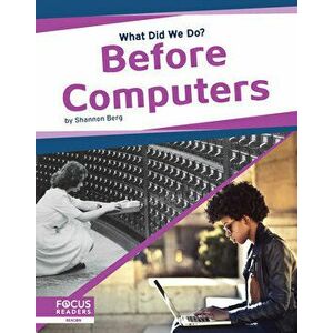 Before Computers, Hardcover - Shannon Berg imagine