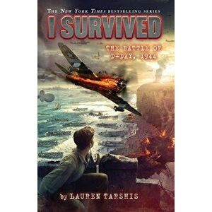 I Survived the Battle of D-Day, 1944, Paperback - Lauren Tarshis imagine