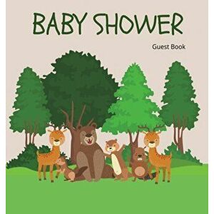 Woodland Baby Shower Guest Book (Hardcover): Baby shower guest book, celebrations decor, memory book, baby shower guest book, celebration message log, imagine