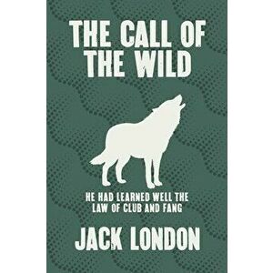 The Call of the Wild, Hardcover imagine