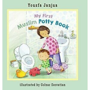 My First Muslim Potty Book, Hardcover - Yousfa Janjua imagine