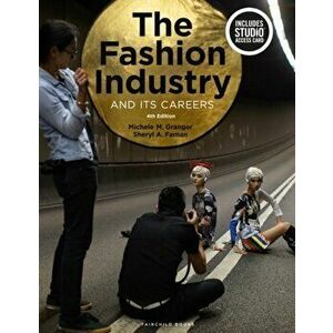 The Fashion Industry and Its Careers: Bundle Book + Studio Access Card [With Access Code], Paperback - Michele M. Granger imagine
