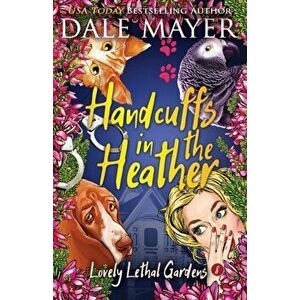 Handcuffs in the Heather, Paperback - Dale Mayer imagine