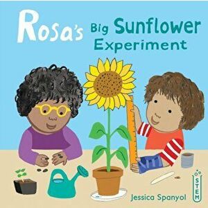 Rosa's Big Sunflower Experiment, Hardcover - Jessica Spanyol imagine