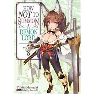 How Not to Summon a Demon Lord: Volume 8, Paperback - Yukiya Murasaki imagine