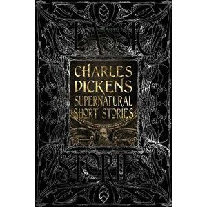 Charles Dickens Supernatural Short Stories: Classic Tales, Hardcover - Charles Dickens imagine