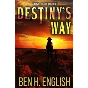 Destiny's Way, Paperback - Ben H. English imagine