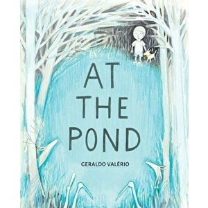 At the Pond, Hardcover - Geraldo Valrio imagine