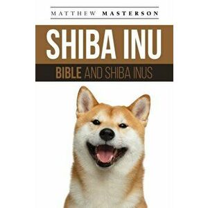 Shiba Inu Bible And Shiba Inus: Your Perfect Shiba Inu Guide Shiba Inu, Shiba Inus, Shiba Inu Puppies, Shiba Inu Breeders, Shiba Inu Care, Shiba Inu T imagine
