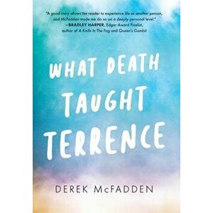 What Death Taught Terrence, Hardcover - Derek McFadden imagine