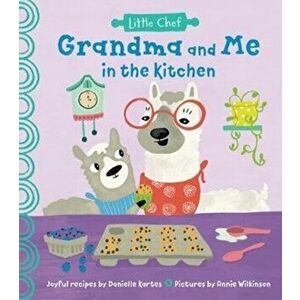 Grandma and Me in the Kitchen, Hardcover - Danielle Kartes imagine