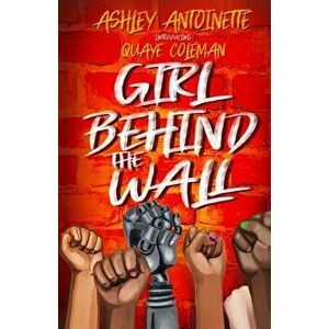 The Girl Behind The Wall, Paperback - Quaye Coleman imagine