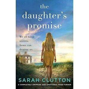 The Daughter's Promise: A completely gripping and emotional page turner, Paperback - Sarah Clutton imagine