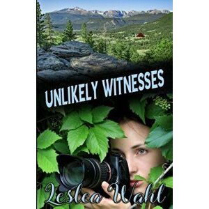 Unlikely Witnesses, Paperback - Leslea Wahl imagine
