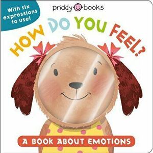 My Little World: How Do You Feel?: A Book about Emotions, Hardcover - Roger Priddy imagine