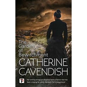 The Garden of Bewitchment, Hardcover - Catherine Cavendish imagine