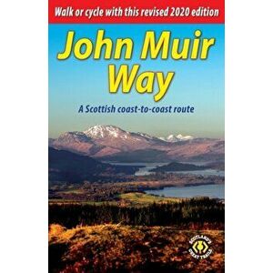 John Muir Way: A Scottish coast-to-coast route, Paperback - Sandra Bardwell imagine