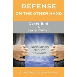 Defense on the Other Hand: Understanding defensive techniques, Paperback - David Bird imagine