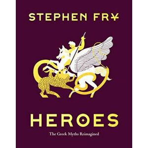 Heroes: The Greek Myths Reimagined (Greek Mythology Book for Adults, Book of Greek Myths and Hero Tales), Hardcover - Stephen Fry imagine