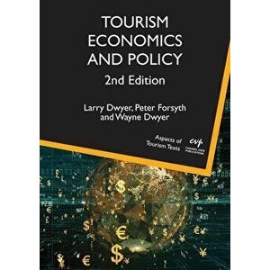Tourism Economics and Policy, 2nd Edition, Paperback - Larry Dwyer imagine
