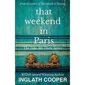 That Weekend in Paris, Paperback - Inglath Cooper imagine