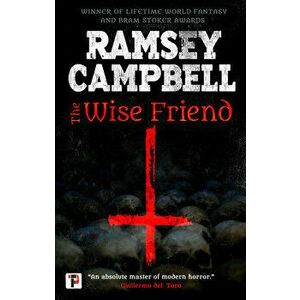 The Wise Friend, Hardcover - Ramsey Campbell imagine