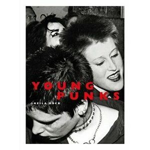 The Young Punks, Hardcover - Sheila Rock imagine