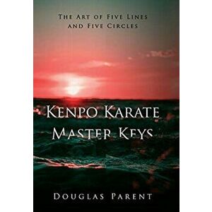 Kenpo Karate Master Keys: The Art of Five Lines and Five Circles, Hardcover - Parent Douglas imagine