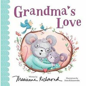 Grandma's Love, Hardcover - Marianne Richmond imagine