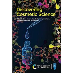 Discovering Cosmetic Science, Paperback - Stephen Barton imagine