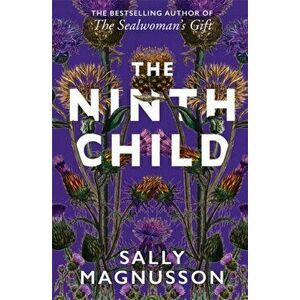 Ninth Child. The new novel from the author of The Sealwoman's Gift, Paperback - Sally Magnusson imagine