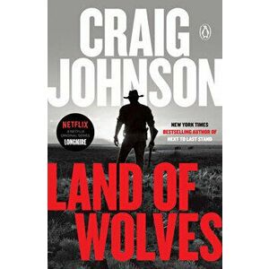 Land of Wolves: A Longmire Mystery, Paperback - Craig Johnson imagine