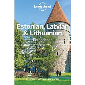 Lonely Planet Estonian, Latvian & Lithuanian Phrasebook & Dictionary, Paperback - Lonely Planet imagine