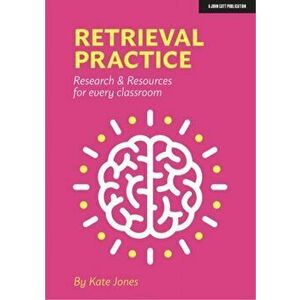 Retrieval Practice: Resources and Research for Every Classroom, Paperback - Kate Jones imagine
