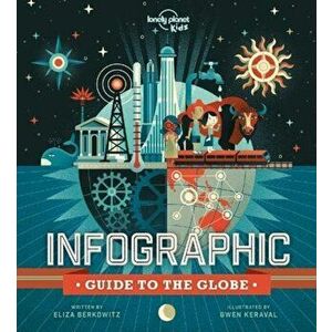Infographic Guide to the Globe, Hardback - Lonely Planet Kids imagine