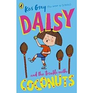Daisy and the Trouble with Coconuts, Paperback - Kes Gray imagine