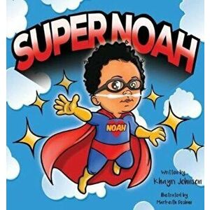 SuperNoah, Hardcover - Khayri Antonio Johnson imagine