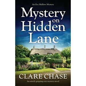 Mystery on Hidden Lane: An utterly gripping cozy mystery novel, Paperback - Clare Chase imagine