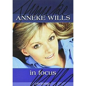 Anneke Wills - In Focus, Paperback - Anneke Wills imagine